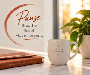 Sheila’s 45-Second Reset for how to stay consistent during change: pause, breathe, reset, and move forward.